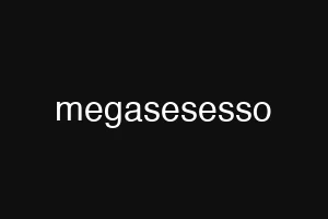 megasesesso