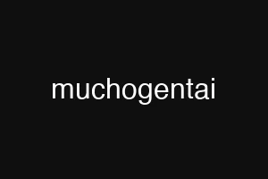 muchogentai