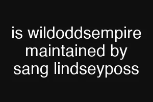 is wildoddsempire maintained by sang lindseyposs