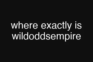 where exactly is wildoddsempire