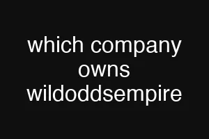 which company owns wildoddsempire